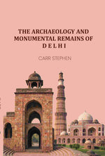 Thumbnail for The Archaeology and Monumental Remains of Delhi - Gyan Books - Distacart