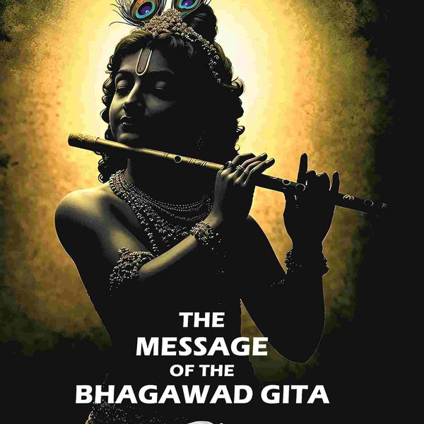 The message Of The Bhagawad Gita - Gyan Books - Distacart