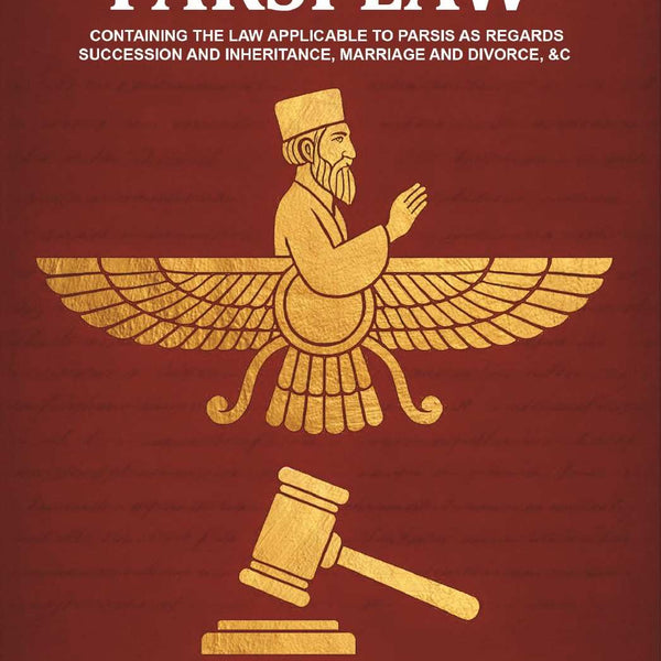 Parsi law: Containing the law applicable to Parsis as regards succession and inheritance, marriage and divorce, &c - Gyan Books - Distacart
