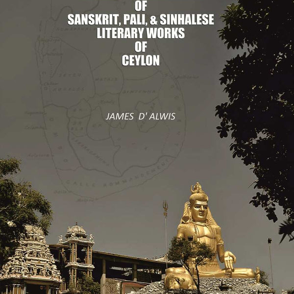 A Descriptive Catalogue of Sanskrit, Pali, & Sinhalese Literary Works of Ceylon - Gyan Books - Distacart