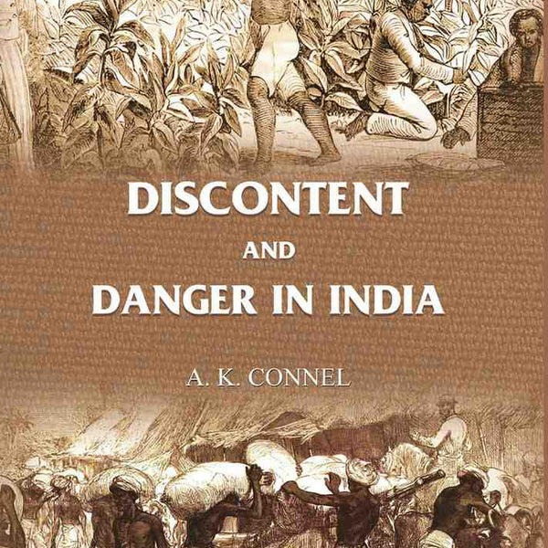 Discontent and Danger in India - Gyan Books