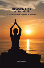 Thumbnail for Heaven Lies Within Us: Yoga Gave Me Superior Health - Gyan Books - Distacart