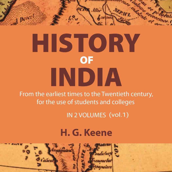 History of India: From the earliest times to the Twentieth century, for the use of students and colleges (1st) - Gyan Books - Distacart