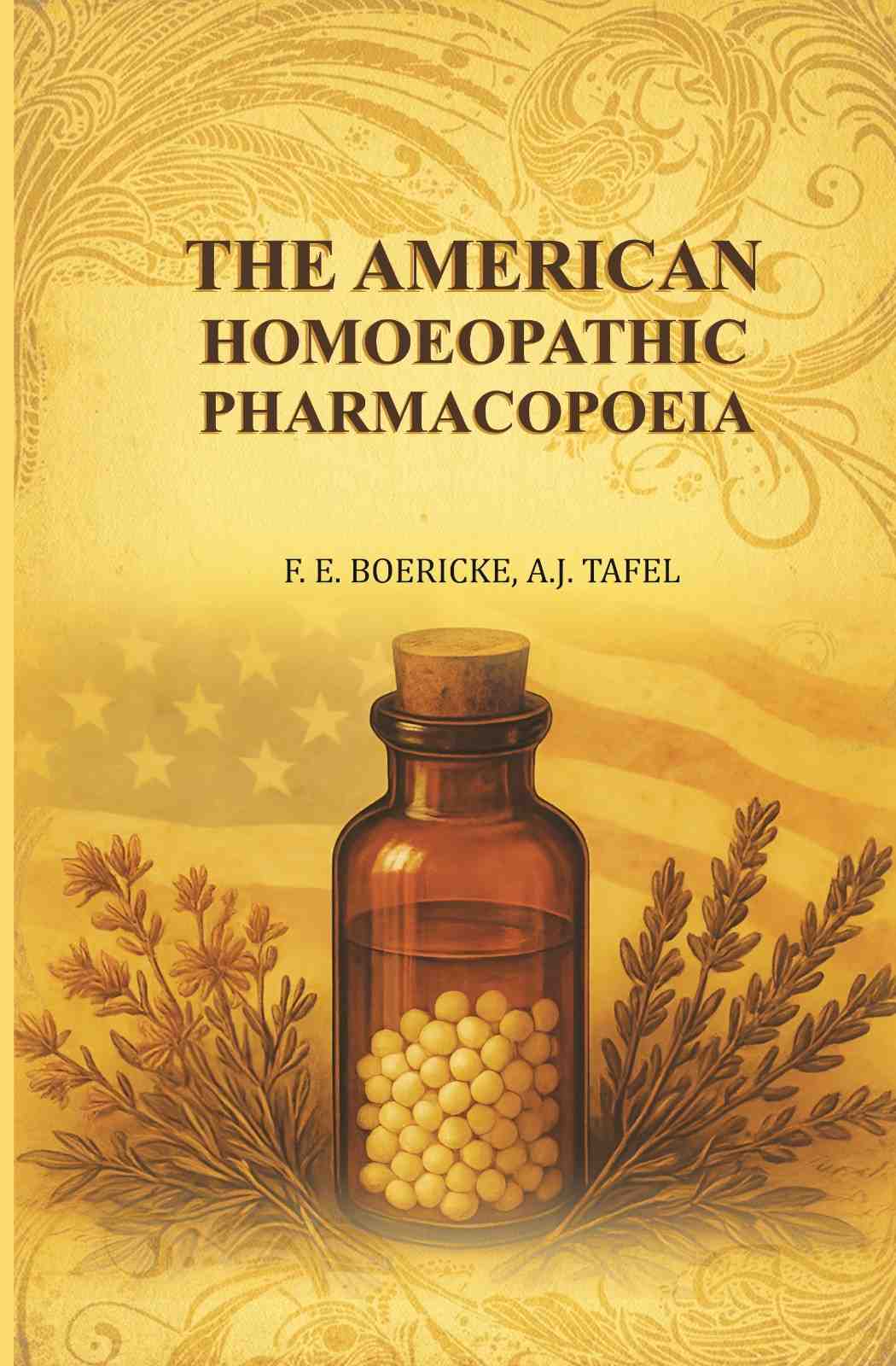 The American Homœopathic Pharmacopœia - Gyan Books