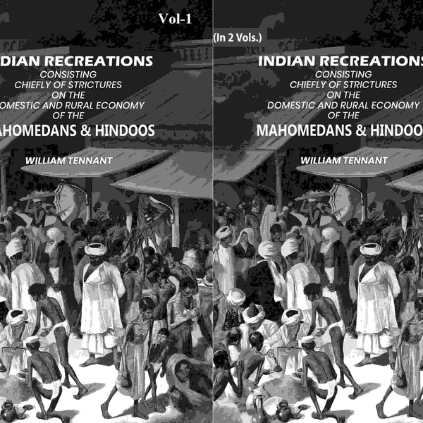 Indian Recreations: Consisting Chiefly Of Strictures On The Domestic And Rural Economy Of The Mahomedans & Hindoos (2 Vols. Set) - Gyan Books - Distacart