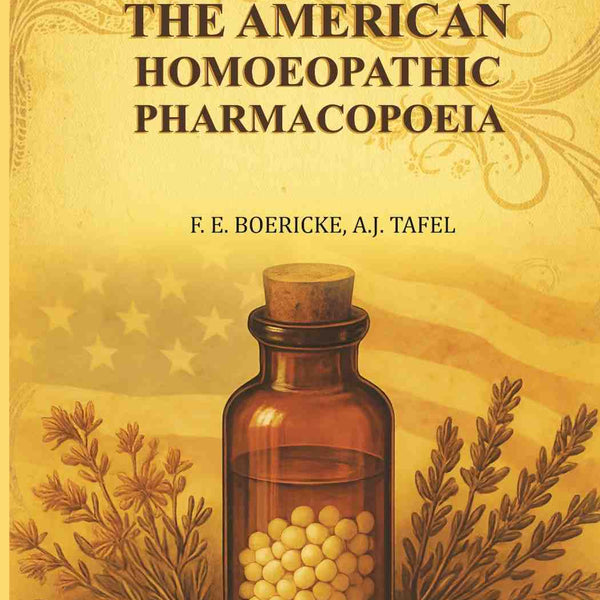 The American Homœopathic Pharmacopœia - Gyan Books