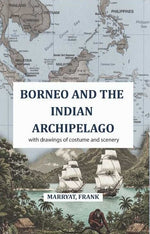 Thumbnail for Borneo and the Indian Archipelago: with drawings of costume and scenery - Gyan Books - Distacart