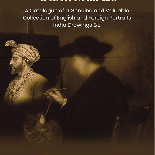 Portraits India Drawings &c.: A Catalogue of a Genuine and Valuable Collection of English and Foreign Portraits India Drawings &c - Gyan Books - Distacart