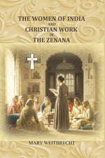 Thumbnail for The women of India and Christian work in the zenana - Gyan Books - Distacart