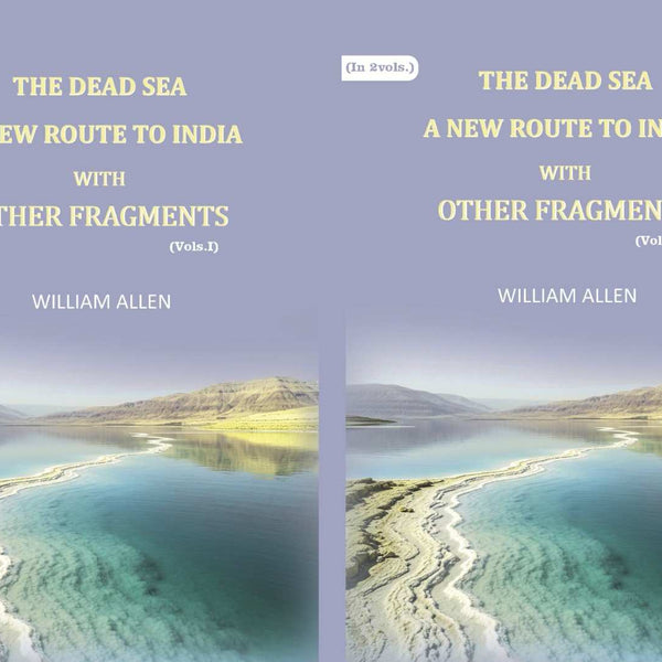 The Dead sea, a new route to India: with other fragments (2 Vols. Set) - Gyan Books - Distacart