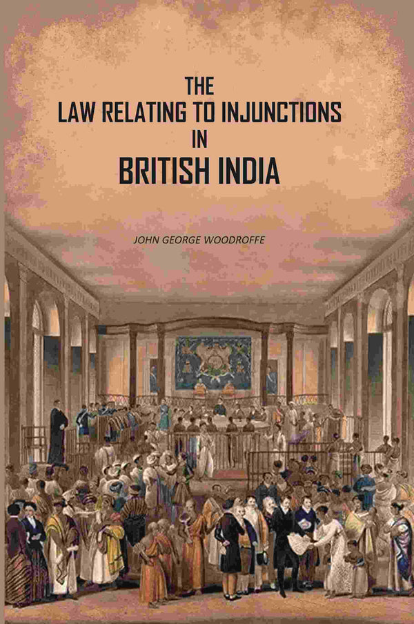 The Law Relating To Injunctions In British India - Gyan Books