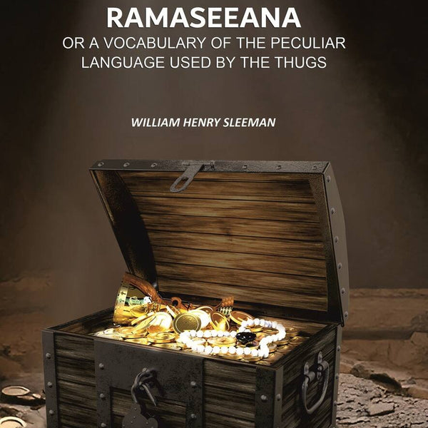 Ramaseeana: Or a Vocabulary of the Peculiar Language Used by the Thugs - Gyan Books - Distacart