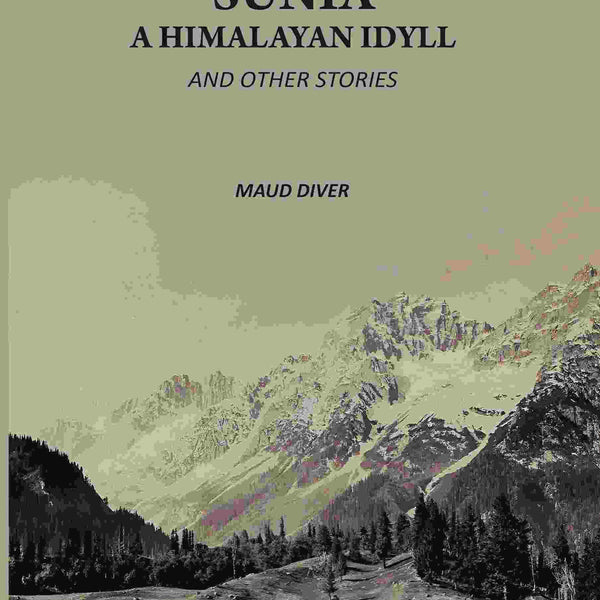 Sunia, A Himalayan Idyll: And Other Stories - Gyan Books