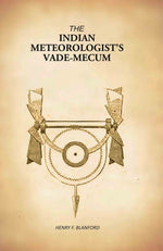 Thumbnail for The Indian Meteorologist's Vade-mecum - Gyan Books - Distacart