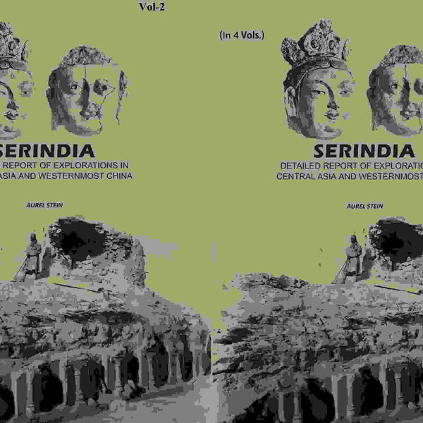 Serindia: Detailed report of explorations in Central Asia and westernmost China (4 Vols. Set) - Gyan Books - Distacart