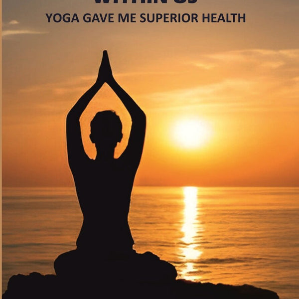 Heaven Lies Within Us: Yoga Gave Me Superior Health - Gyan Books - Distacart