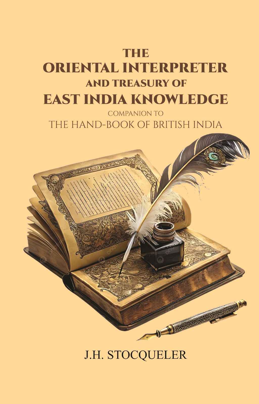 The Oriental Interpreter and Treasury of East India Knowledge : Companion To "The Hand-book Of British India - Gyan Books - Distacart
