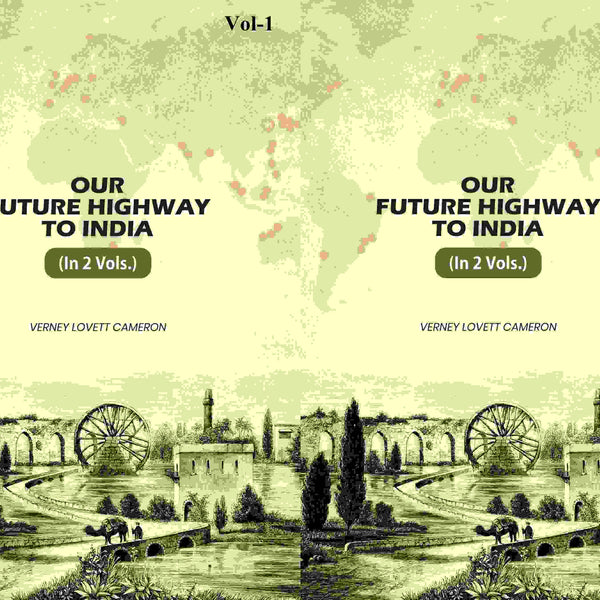 Our Future Highway To India (2 Vols. Set) - Gyan Books
