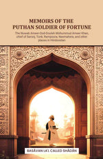 Thumbnail for Memoirs of the Puthan soldier of fortune: The Nuwab Ameer-Ood-Doulah Mohummud Ameer Khan, chief of Seronj, Tonk, Rampoora, Neemahera, and other places in Hindoostan - Gyan Books - Distacart