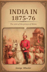 Thumbnail for India in 1875-76: The visit of the prince of Wales - Gyan Books - Distacart