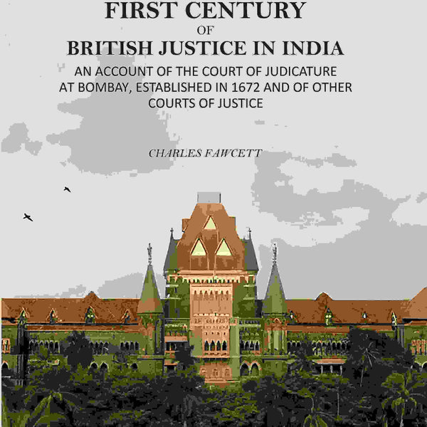 First Century Of British Justice In India: An Account Of The Court Of Judicature At Bombay, Established - Gyan Books - Distacart