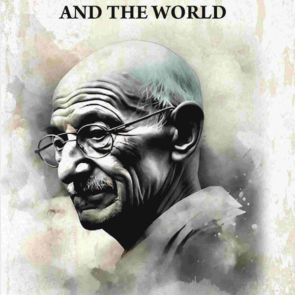 The Mahatma And The World - Gyan Books - Distacart