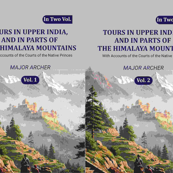 Tours in Upper India, and in Parts of the Himalaya Mountains: With Accounts of the Courts of the Native Princes (2 Vols. Set) - Gyan Books - Distacart