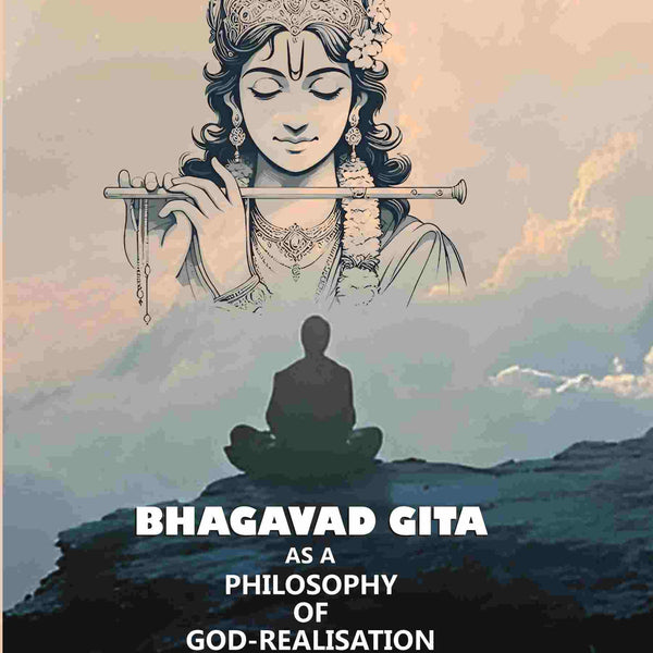 Bhagavad Gita As A philosophy Of God-Realisation - Gyan Books - Distacart