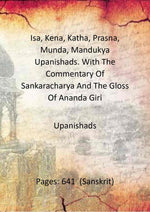 Thumbnail for Isa, Kena, Katha, Prasna, Munda, Mandukya Upanishads. With The Commentary Of Sankaracharya And The Gloss Of Ananda Giri - Gyan Books - Distacart