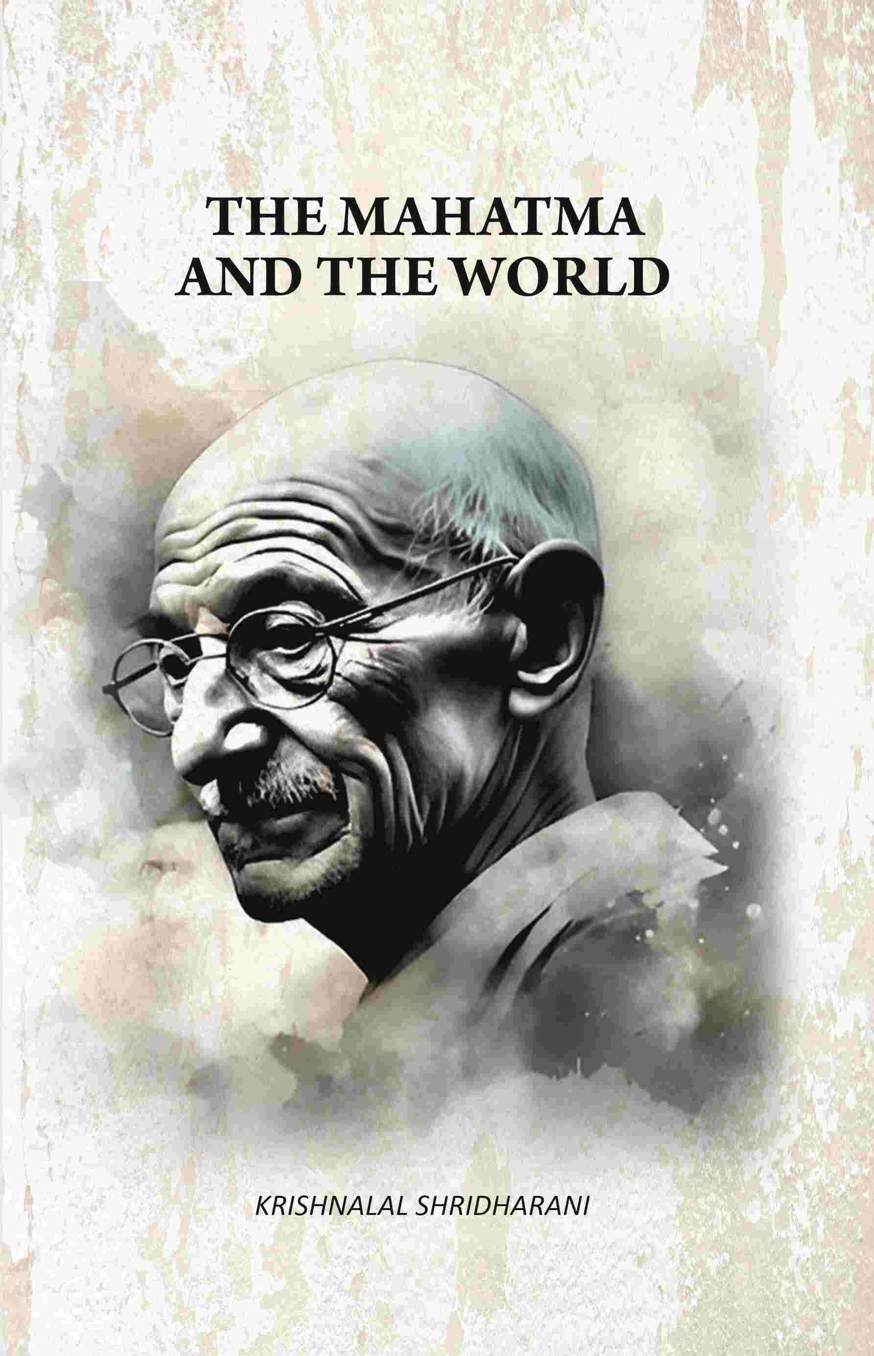 The Mahatma And The World - Gyan Books - Distacart