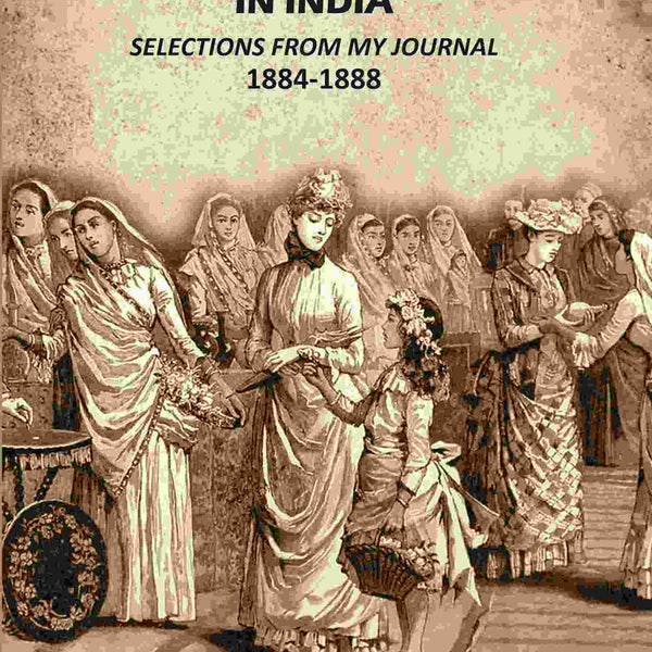 Our Viceregal Life In India: Selections From My Journal, 1884-1888; (2nd) - Gyan Books - Distacart