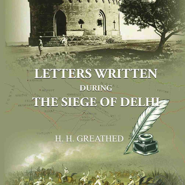 Letters Written During The Siege Of Delhi - Gyan Books