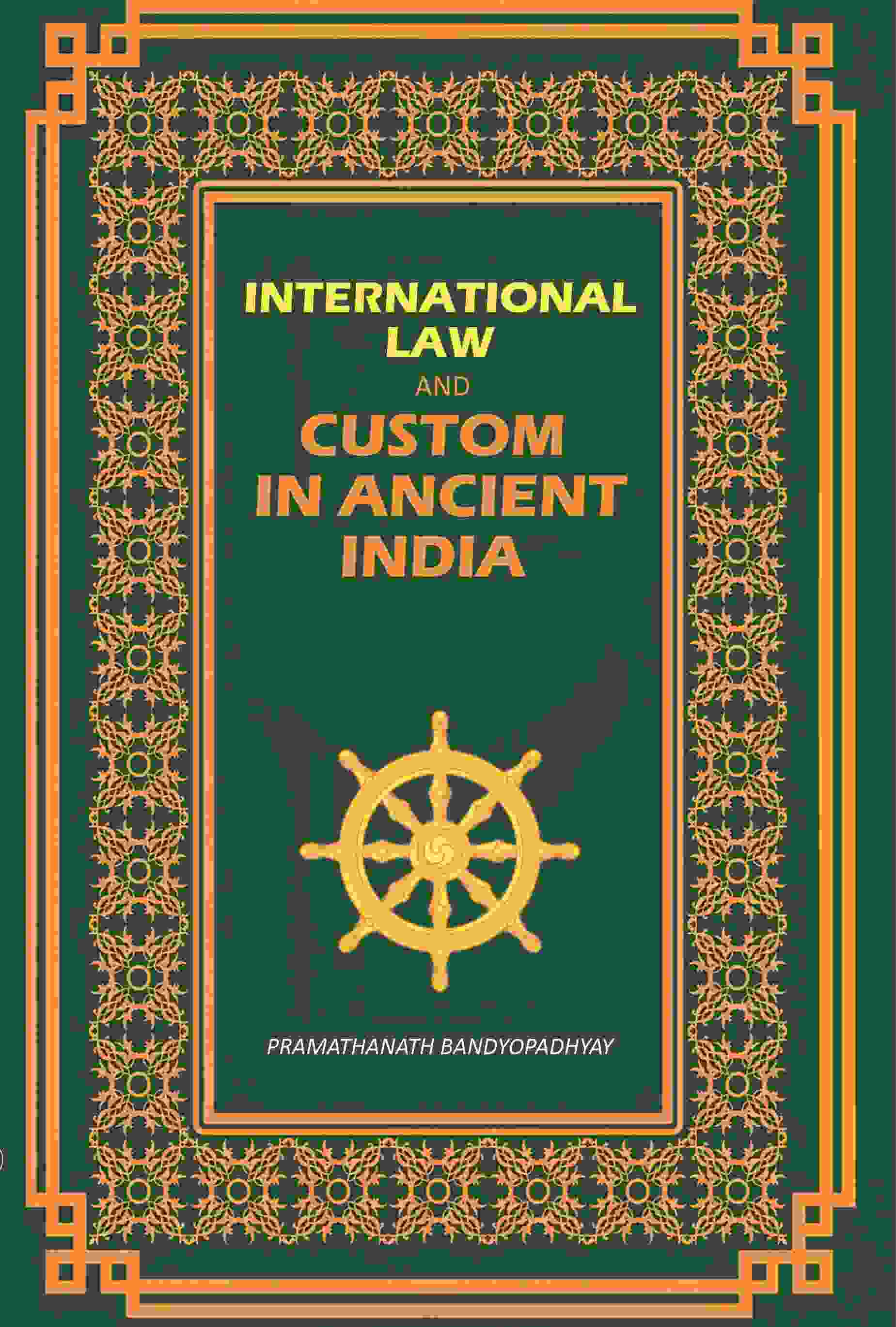 International Law: And Custom: In Ancient India - Gyan Books - Distacart