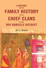 Thumbnail for A Report On The Family History of the Chief Clans of The Roy Bareilly District - Gyan Books - Distacart