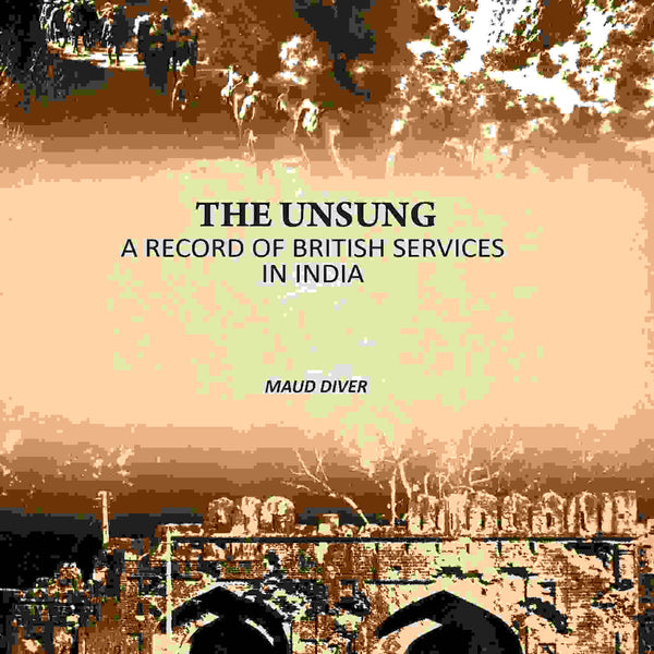 The Unsung: A Record Of British Services In India - Gyan Books - Distacart
