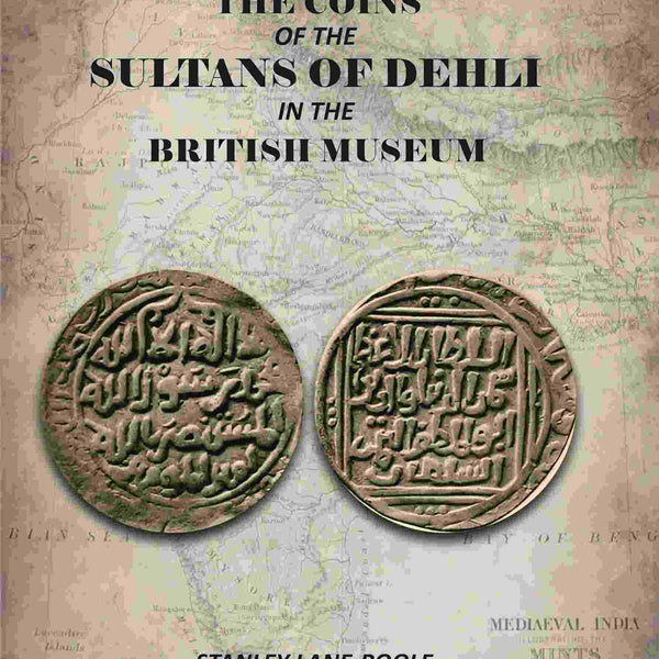 The Coins Of The Sultans Of Dehli In The British Museum - Gyan Books - Distacart