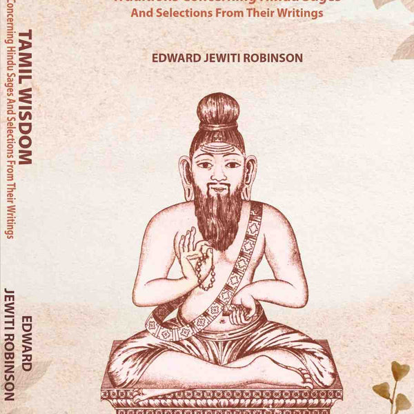 Tamil Wisdom traditions Concerning Hindu Sages: And Selections From Their Writings - Gyan Books - Distacart
