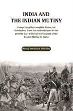 Thumbnail for India and the Indian Mutiny: Comprising the complete history of Hindustan, from the earliest times to the present day; with Full Particulars of the Recent Mutiny In India - Gyan Books - Distacart