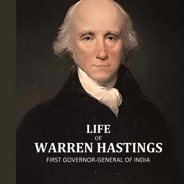 Life Of Warren Hastings: First Governor-General Of India - Gyan Books - Distacart