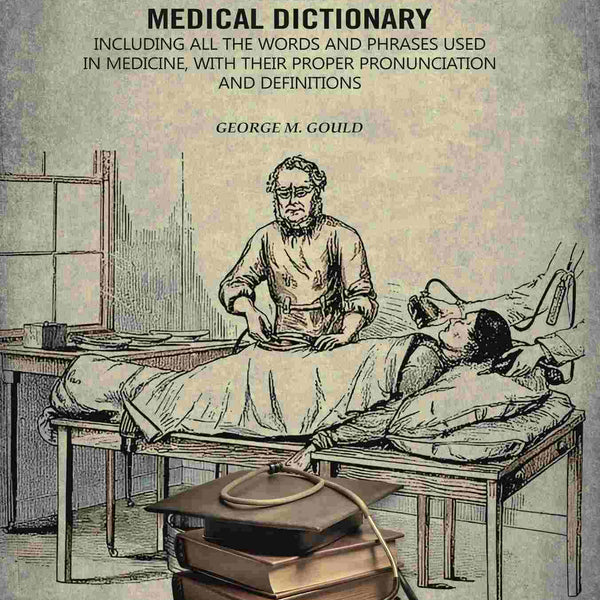 A New Medical Dictionary: Including all the Words and Phrases Used in Medicine, With Their Proper Pronunciation and Definitions - Gyan Books - Distacart