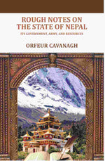 Thumbnail for Rough Notes on the State of Nepal: Its government, army, and resources - Gyan Books