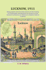 Thumbnail for Lucknow, 1911: Being papers read and discussions on the training of missionaries, and literature for Muslims at the General Conference on Missions to Muslims held at Lucknow - Gyan Books - Distacart