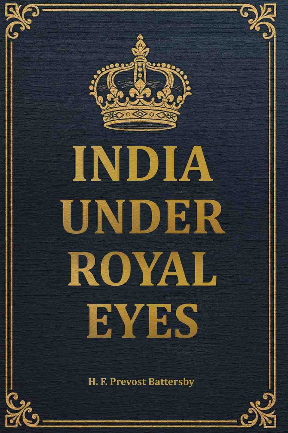 India Under Royal Eyes - Gyan Books - Distacart