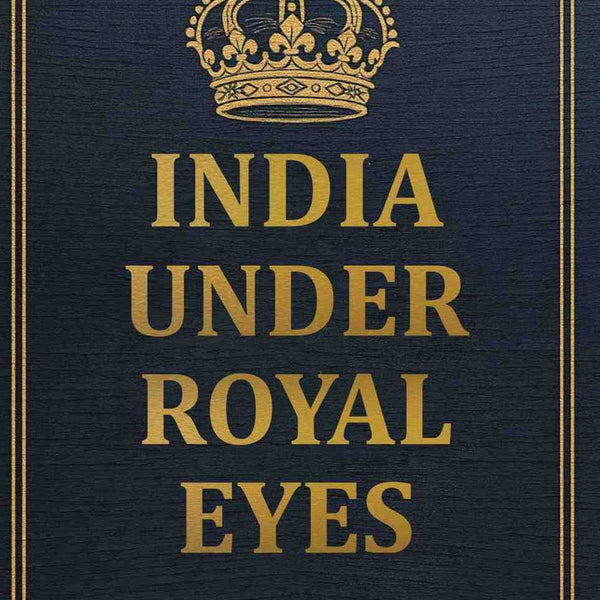 India Under Royal Eyes - Gyan Books - Distacart