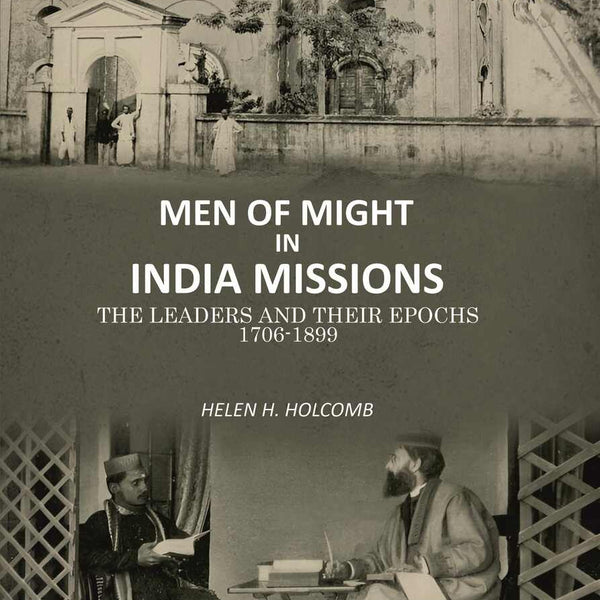 Men of Might in India Missions: The Leaders and Their Epochs 1706-1899 - Gyan Books - Distacart