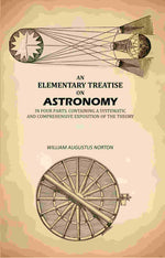 Thumbnail for An Elementary Treatise On Astronomy: In Four Parts. Containing a Systematic And Comprehensive Exposition Of The Theory - Gyan Books - Distacart
