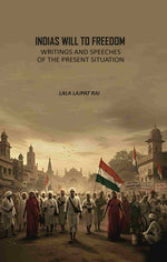 Thumbnail for Indias Will To Freedom: Writings And Speeches Of The Present Situation - Gyan Books