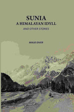Thumbnail for Sunia, A Himalayan Idyll: And Other Stories - Gyan Books
