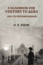 Thumbnail for A Handbook for Visitors to Agra: And Its Neighbourhood - Gyan Books - Distacart