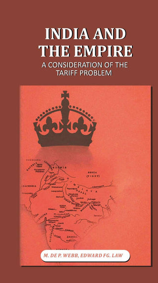 India and the Empire: A Consideration of the Tariff Problem - Gyan Books - Distacart